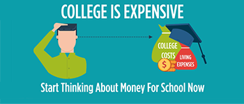 College Is Expensive. Start Thinking About Money For School Now.