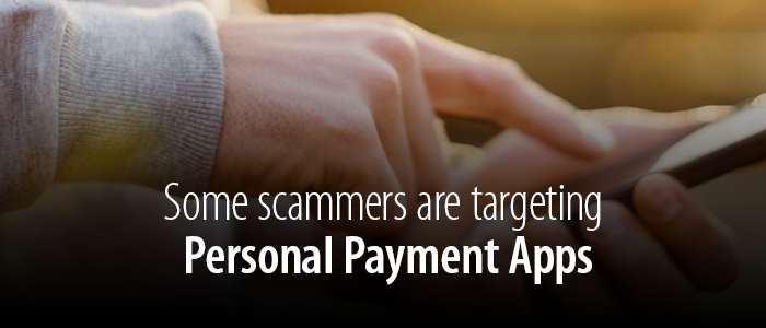 Some Scammers Are Targeting Personal Payment Apps 