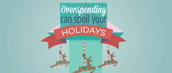 Don’t Let Overspending Spoil Your Holidays