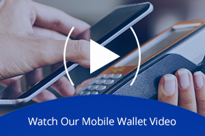 Watch Our Mobile Wallet Video