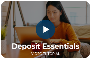 Deposit Essentials Video