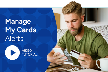 Manage My Cards Alerts Video