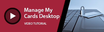 Manage My Cards for Desktop Video