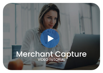 Merchant Capture Video