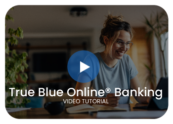 True Blue Online® Banking Video