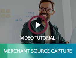 Merchant Source Capture Video