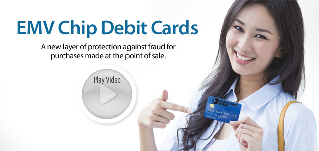 Watch video of EMV Chip Debit Cards