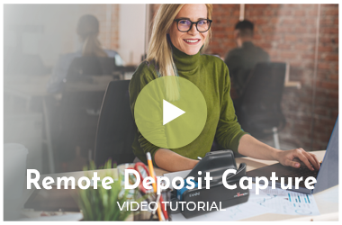 Watch Our Remote Deposit Capture Video