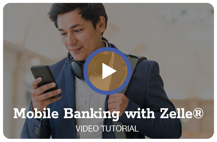 Mobile Banking with Zelle®
