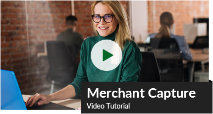 Merchant Capture Video