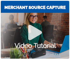 Watch Our Merchant Source Capture Video