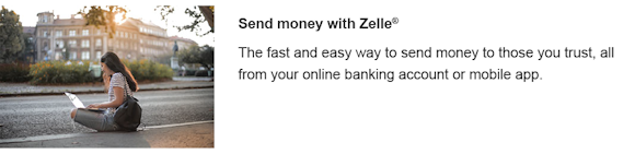 Send money with Zelle®. The fast and easy way to send money to those you trust, all from your online banking account or mobile app.