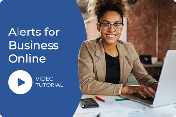 Alerts for Business Online Banking Video