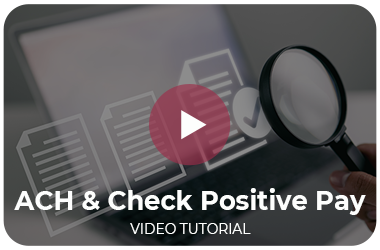 ACH and Check Positive Pay Video