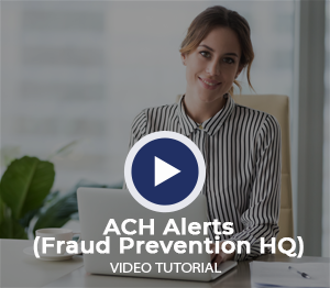 ACH Alerts (Fraud Prevention HQ) Video