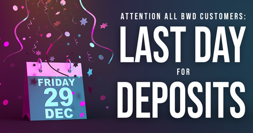 Last Day for Deposits - December 29
