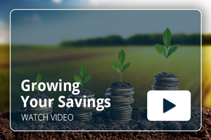 Growing Your Savings Video