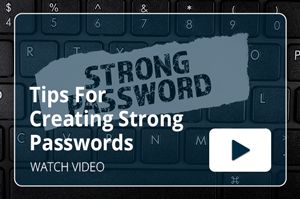 Tips For Creating Strong Passwords Video