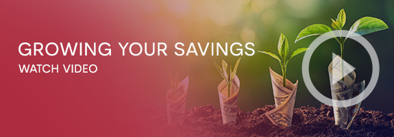 Growing Your Savings Video