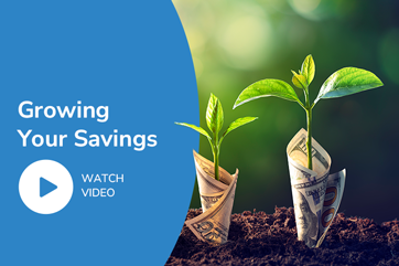 Growing Your Savings Video