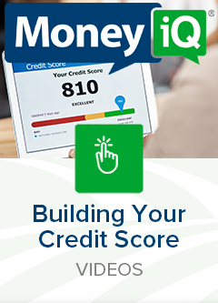 MoneyiQ - Building Your Credit Score Videos