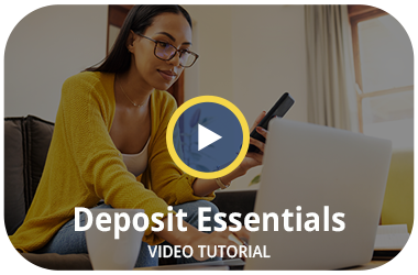 Deposit Essentials Video