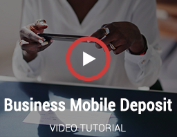 Watch Our Business Mobile Deposit Video