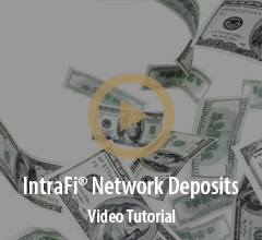 Watch Our IntraFi® Network Deposits Video