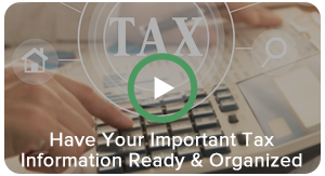 Have Your Important Tax Information Ready and Organized