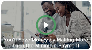 You'll Save Money by Making More Than the Minimum Payment
