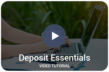 Deposit Essentials Video