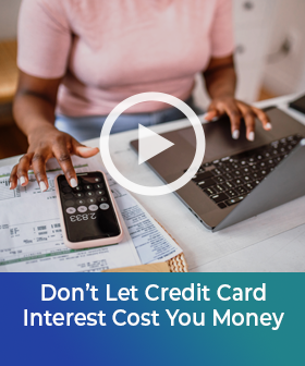 Don’t Let Credit Card Interest Cost You Money