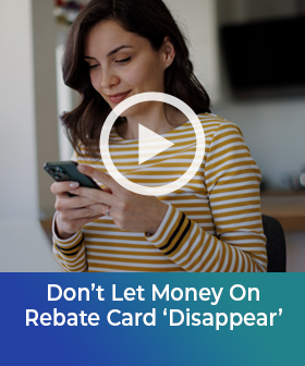 Don’t Let Money On Rebate Card ‘Disappear’