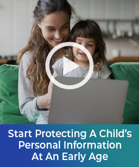 Start Protecting A Child’s Personal Information At An Early Age