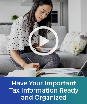 Have Your Important Tax Information Ready and Organized
