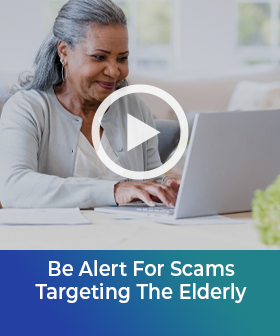 Be Alert For Scams Targeting The Elderly