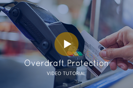 Watch Our Overdraft Protection Video