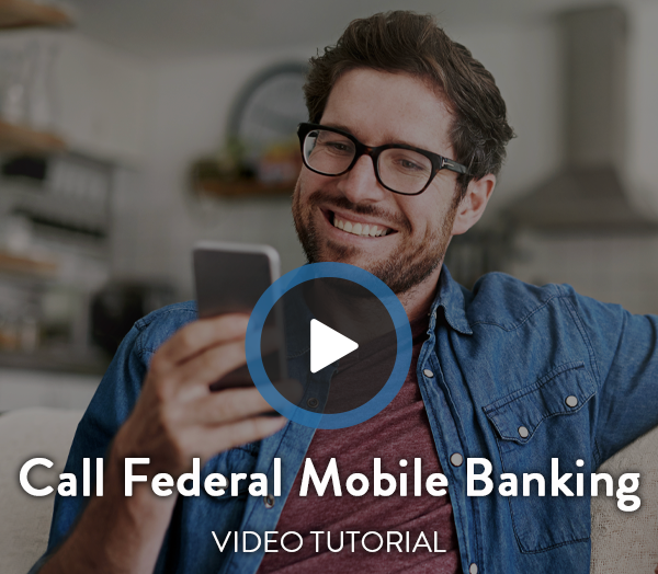 Call Federal Mobile Banking Video