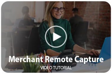 Merchant Remote Capture Video