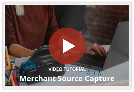 Merchant Source Capture Video