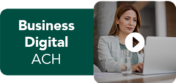 Business Digital Banking - ACH Video
