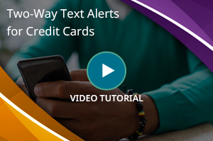 Two-Way Text Alerts for Credit Cards Video