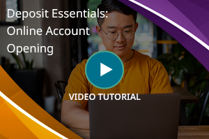 Deposit Essentials Online Account Opening Video