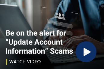 Be on the alert for “Update Account Information” Scams Video