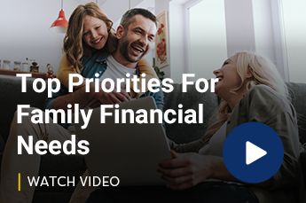What Are Some Top Priorities For Family Financial Needs? Video