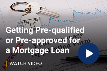 Getting Pre-qualified or Pre-approved for a Mortgage Loan Video