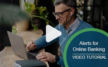 Play an interactive Alerts for Online Banking video.
