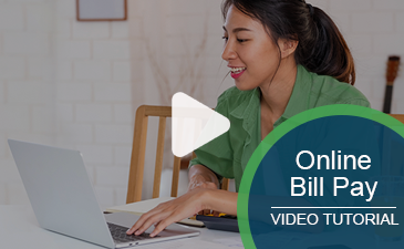 Play an interactive Online Bill Pay video.