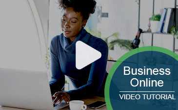 Play an interactive Business Online Banking video.