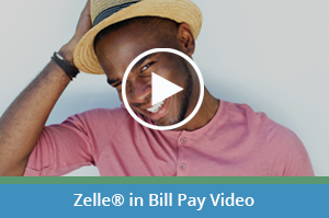 Zelle® in Bill Pay Video